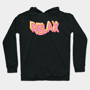 Unwind in Style with Relax - Your Peaceful Haven Awaits Hoodie